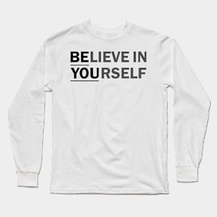 BElieve in YOUrself Long Sleeve T-Shirt